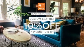 Black Friday–Cyber Monday Sale at Perch Furniture
